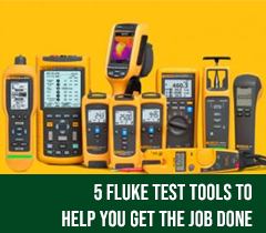 5 Fluke Test Tools to Help You Get the Job Done
