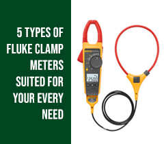 5 Types of Fluke Clamp Meters Suited For Your Every Need